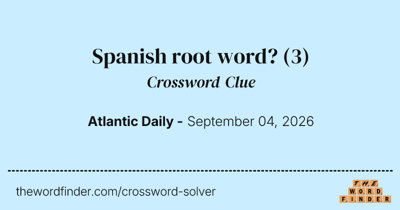 Spanish root word? crossword clue image