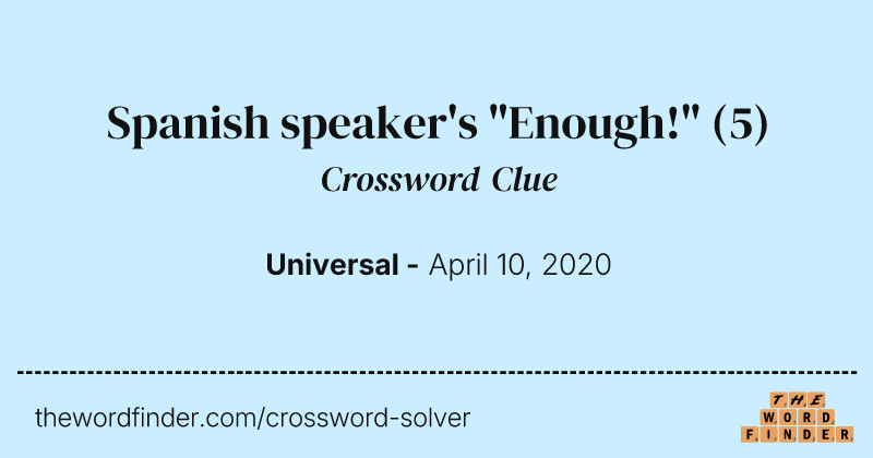 Spanish speaker's "Enough!" crossword clue image