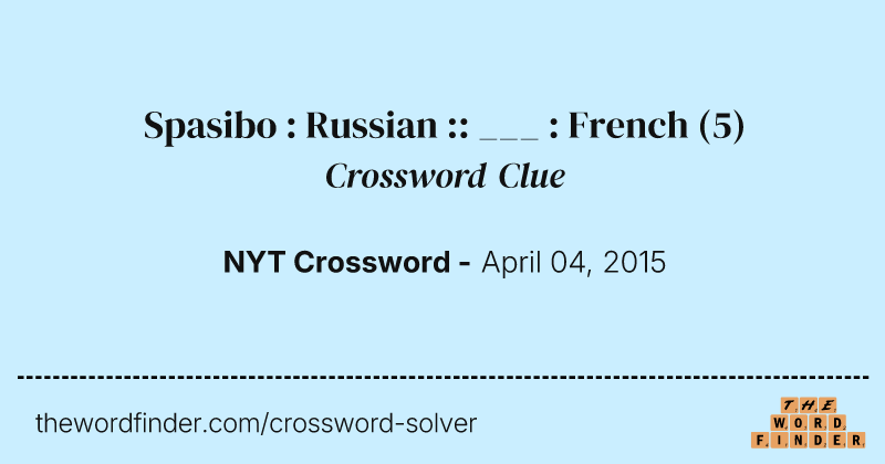 Spasibo : Russian :: ___ : French crossword clue image