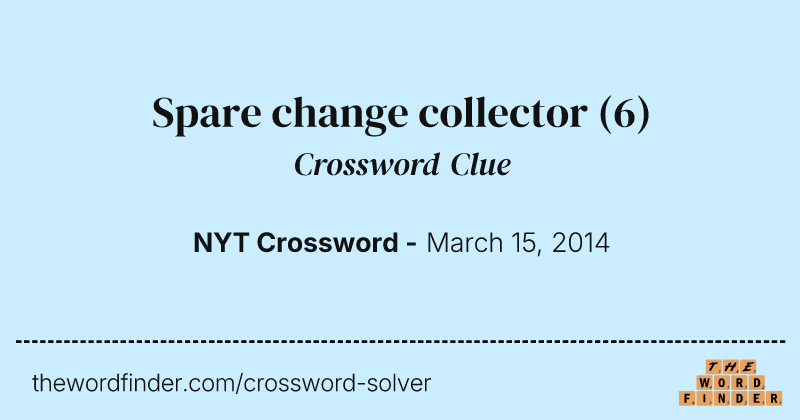 Spare change collector crossword clue image