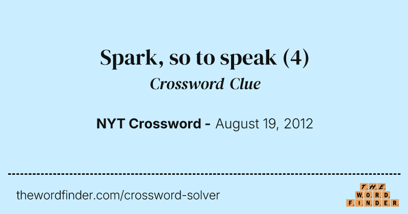Spark, so to speak crossword clue image