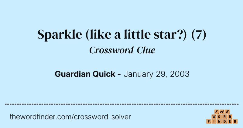 Sparkle (like a little star?) crossword clue image