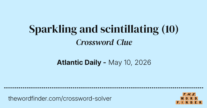 Sparkling and scintillating crossword clue image