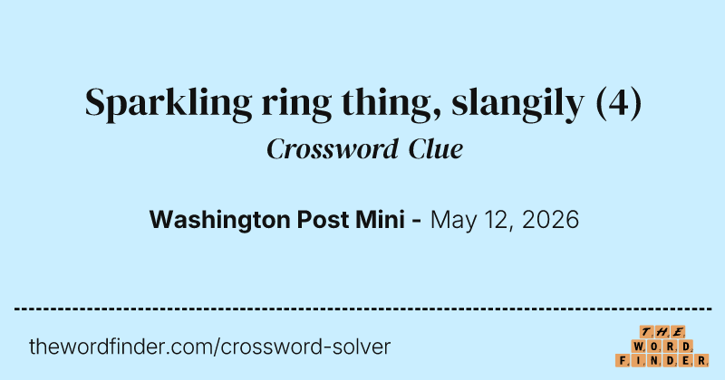 Sparkling ring thing, slangily crossword clue image