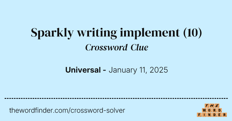 Sparkly writing implement crossword clue image