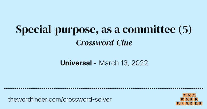 Special-purpose, as a committee crossword clue image