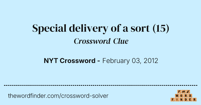 Special delivery of a sort crossword clue image