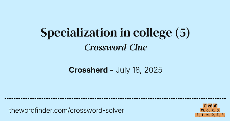 Specialization in college crossword clue image