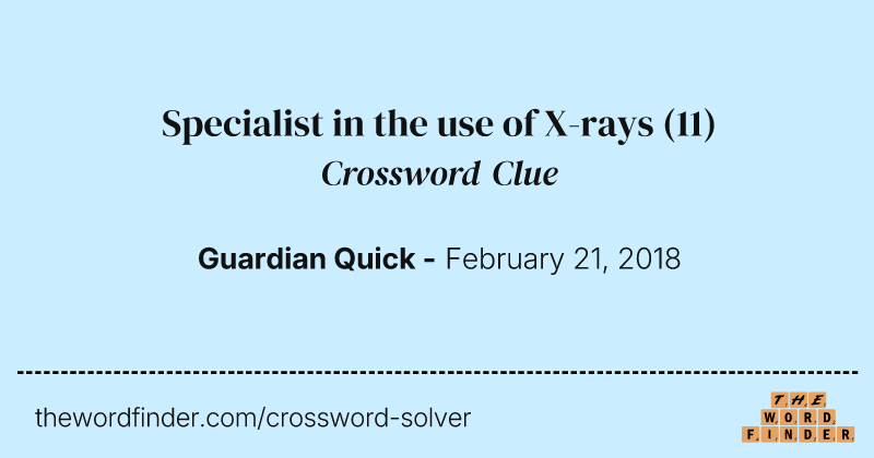 Specialist in the use of X-rays crossword clue image