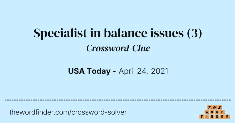 Specialist in balance issues crossword clue image
