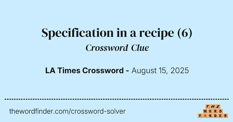 Specification in a recipe crossword clue image