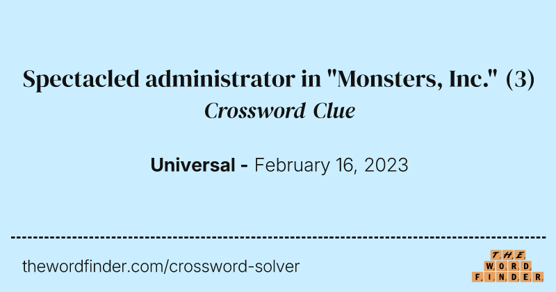 Spectacled administrator in "Monsters, Inc." crossword clue image