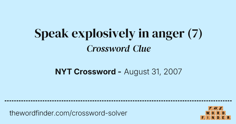 Speak explosively in anger crossword clue image