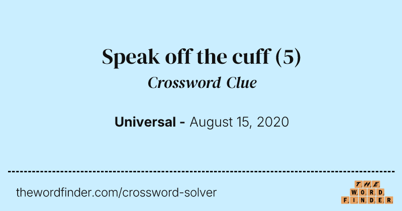 Speak off the cuff crossword clue image