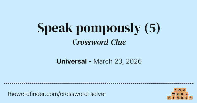 Speak pompously crossword clue image