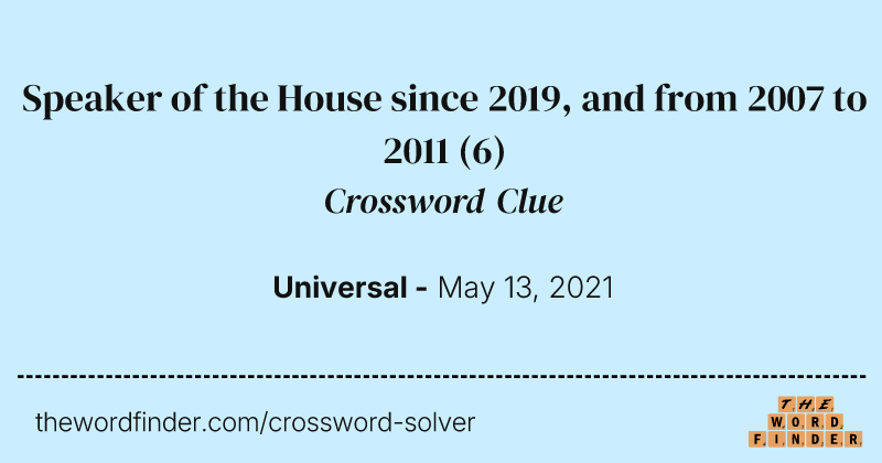 Speaker of the House since 2019, and from 2007 to 2011 crossword clue image