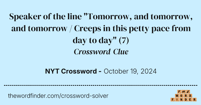 Speaker of the line "Tomorrow, and tomorrow, and tomorrow / Creeps in this petty pace from day to day" crossword clue image