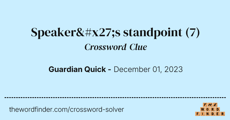 Speaker's standpoint crossword clue image