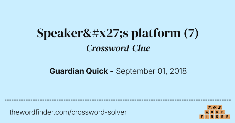 Speaker's platform crossword clue image