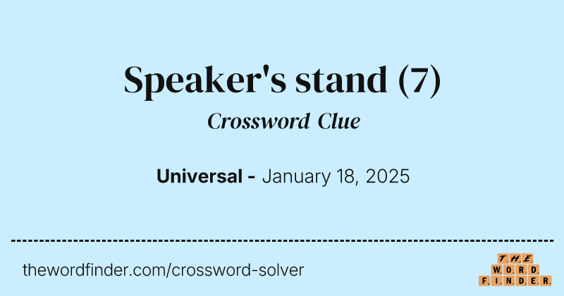 Speaker's stand crossword clue image