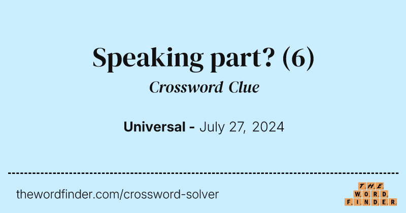 Speaking part? crossword clue image