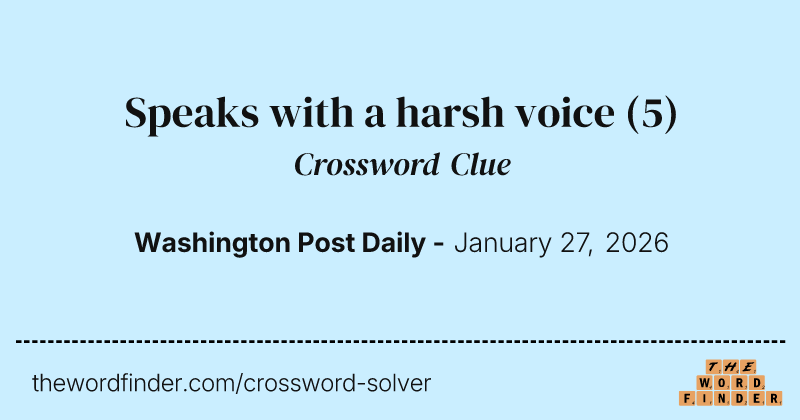 Speaks with a harsh voice crossword clue image
