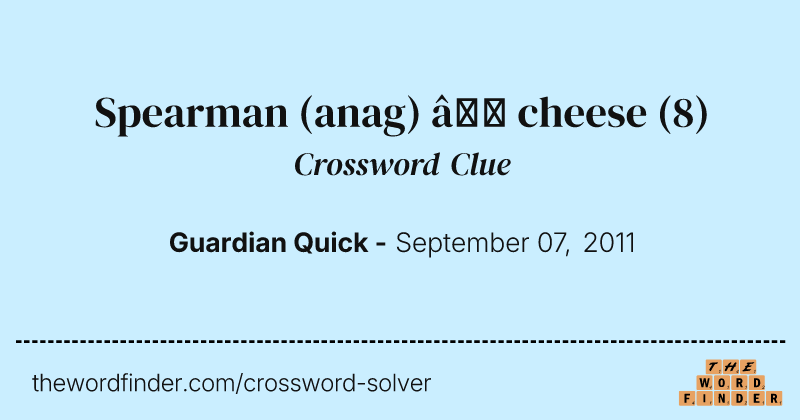 Spearman (anag) — cheese crossword clue image