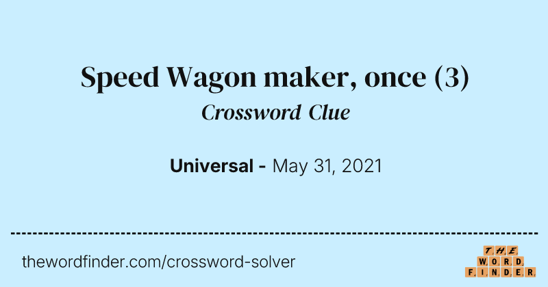 Speed Wagon maker, once crossword clue image