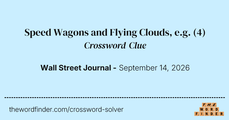Speed Wagons and Flying Clouds, e.g. crossword clue image