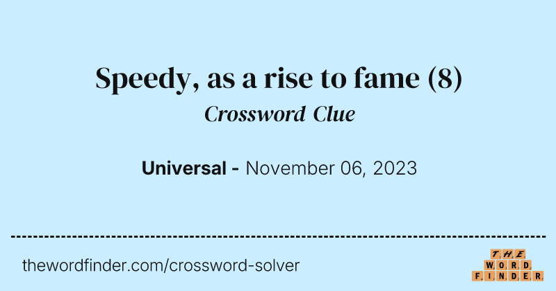 Speedy, as a rise to fame crossword clue image
