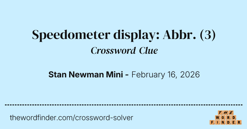 Speedometer display: Abbr. crossword clue image