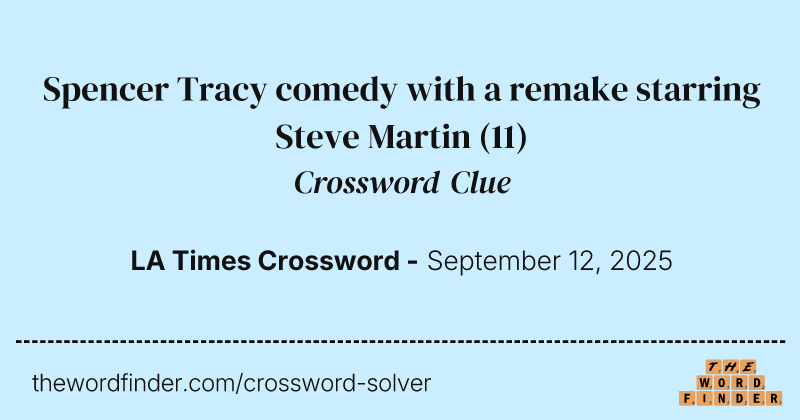Spencer Tracy comedy with a remake starring Steve Martin crossword clue image