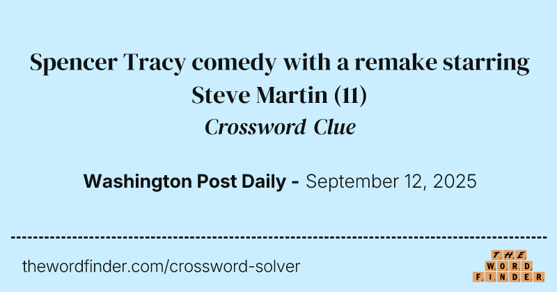 Spencer Tracy comedy with a remake starring Steve Martin crossword clue image