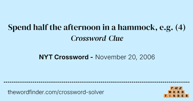 Spend half the afternoon in a hammock, e.g. crossword clue image