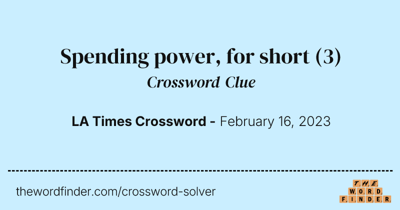 Spending power, for short crossword clue image