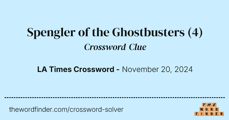 Spengler of the Ghostbusters crossword clue image
