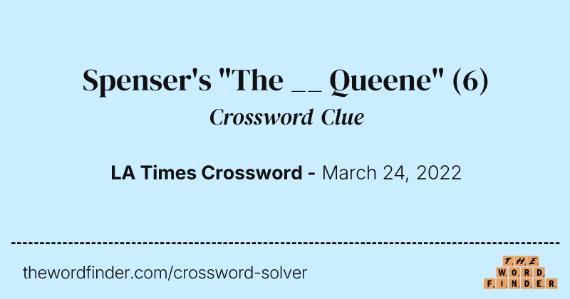 Spenser's "The __ Queene" crossword clue image