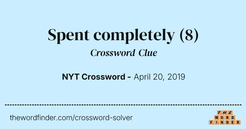 Spent completely crossword clue image