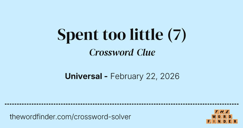 Spent too little crossword clue image