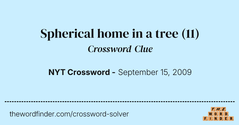 Spherical home in a tree crossword clue image