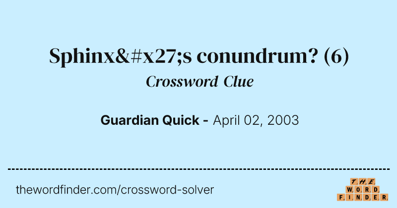 Sphinx's conundrum? crossword clue image