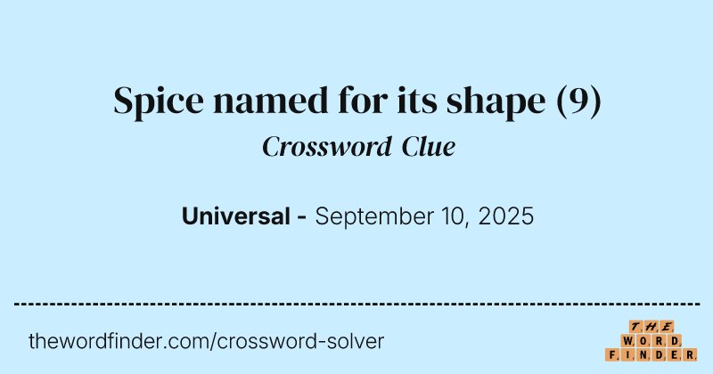Spice named for its shape crossword clue image