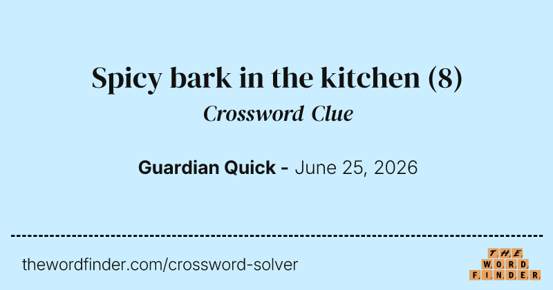 Spicy bark in the kitchen crossword clue image