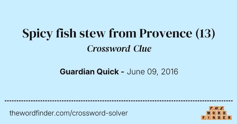 Spicy fish stew from Provence crossword clue image