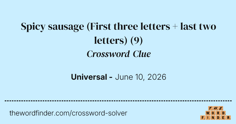 Spicy sausage (First three letters + last two letters) crossword clue image