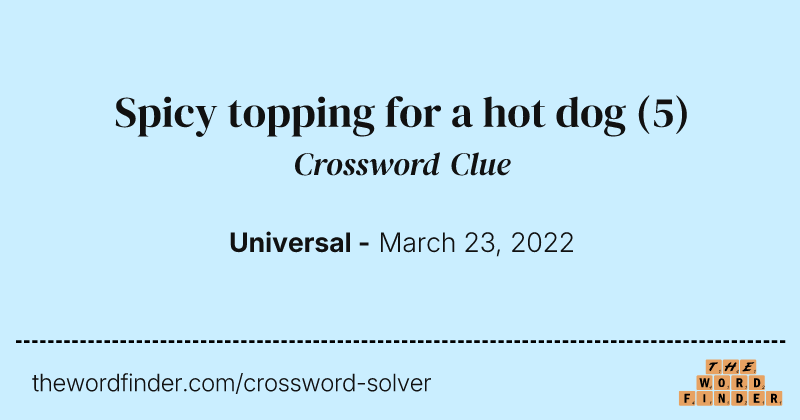 Spicy topping for a hot dog crossword clue image