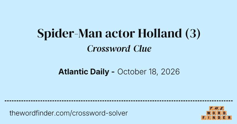 Spider-Man actor Holland crossword clue image