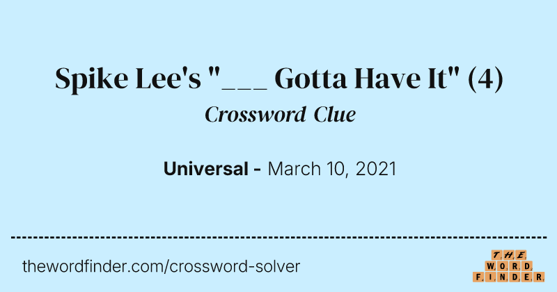 Spike Lee's "___ Gotta Have It" crossword clue image