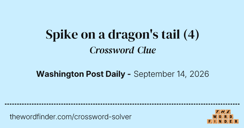 Spike on a dragon's tail crossword clue image