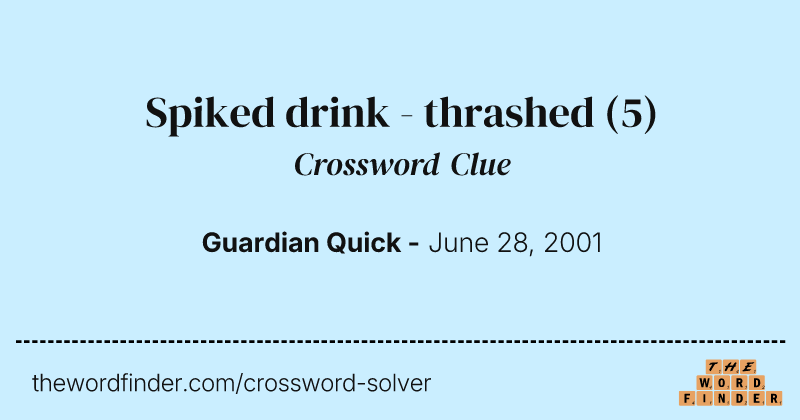 Spiked drink - thrashed crossword clue image